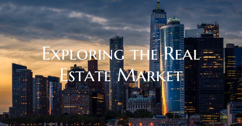 Exploring the Real Estate Market